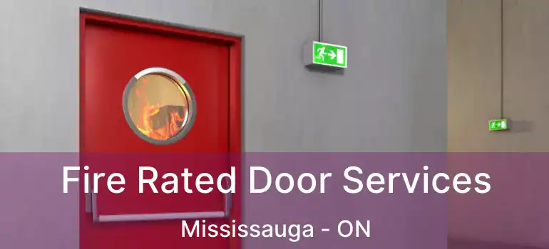  Fire Rated Door Services Mississauga - ON