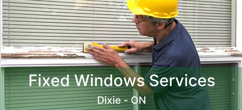 Fixed Windows Services Dixie - ON