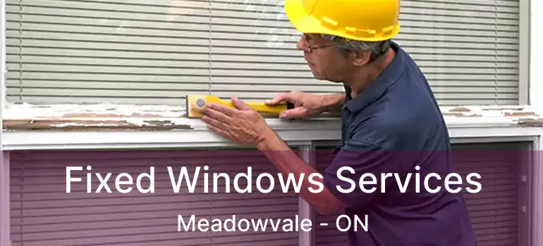 Fixed Windows Services Meadowvale - ON