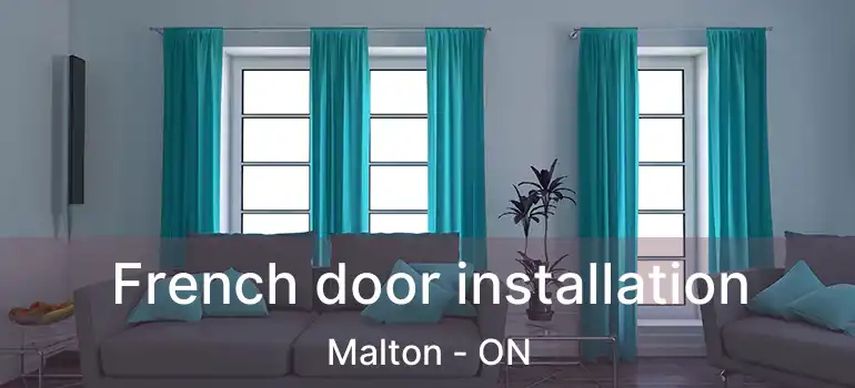  French door installation Malton - ON