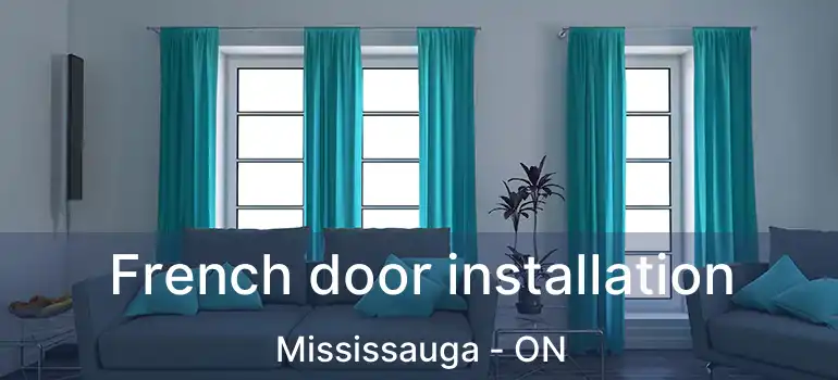  French door installation Mississauga - ON