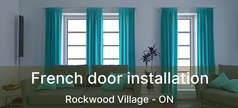  French door installation Rockwood Village - ON