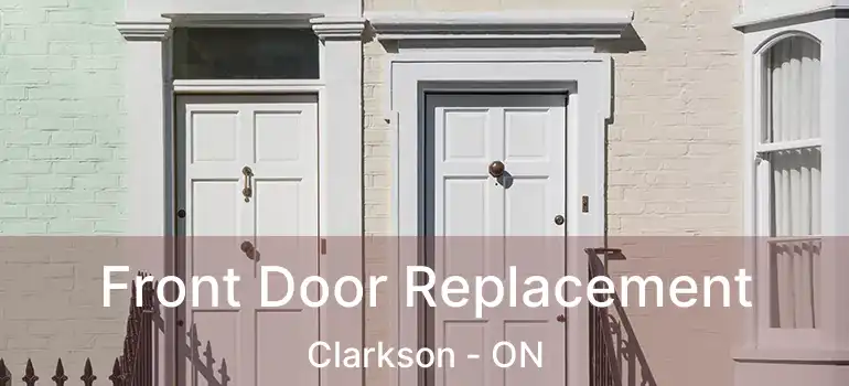  Front Door Replacement Clarkson - ON