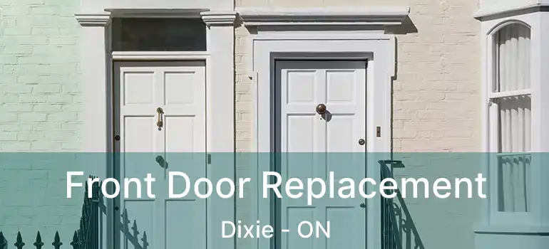  Front Door Replacement Dixie - ON