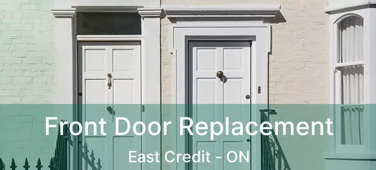  Front Door Replacement East Credit - ON