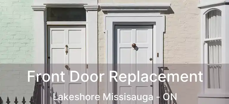  Front Door Replacement Lakeshore Missisauga - ON