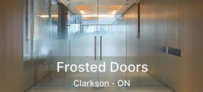  Frosted Doors Clarkson - ON