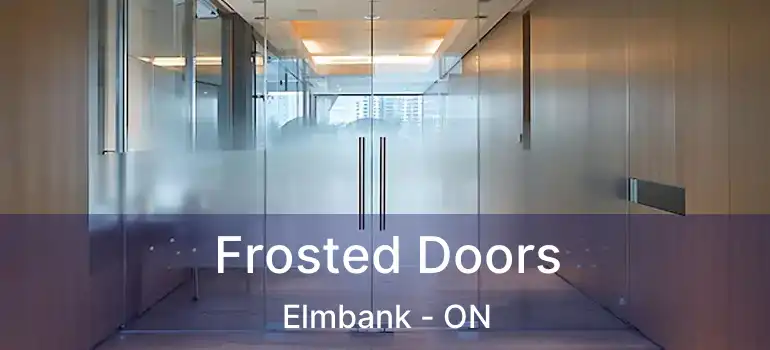  Frosted Doors Elmbank - ON