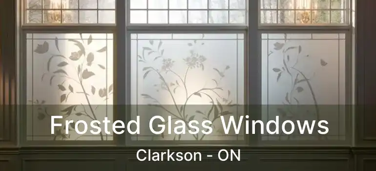  Frosted Glass Windows Clarkson - ON