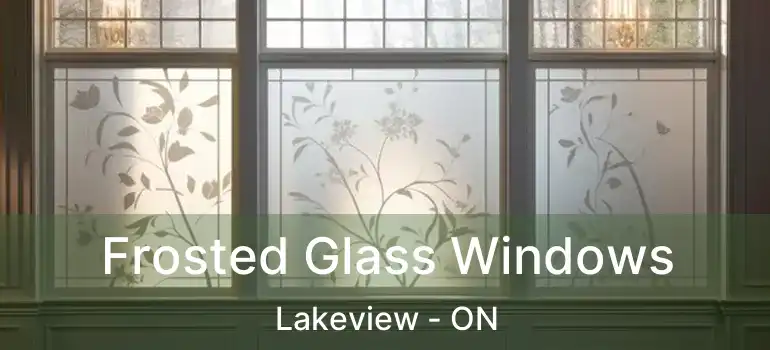  Frosted Glass Windows Lakeview - ON