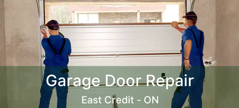  Garage Door Repair East Credit - ON
