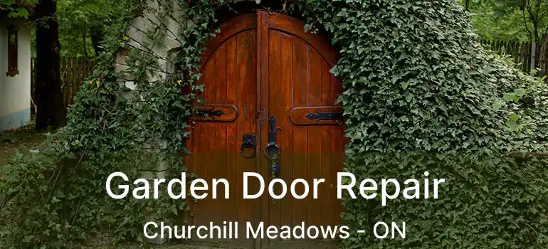  Garden Door Repair Churchill Meadows - ON