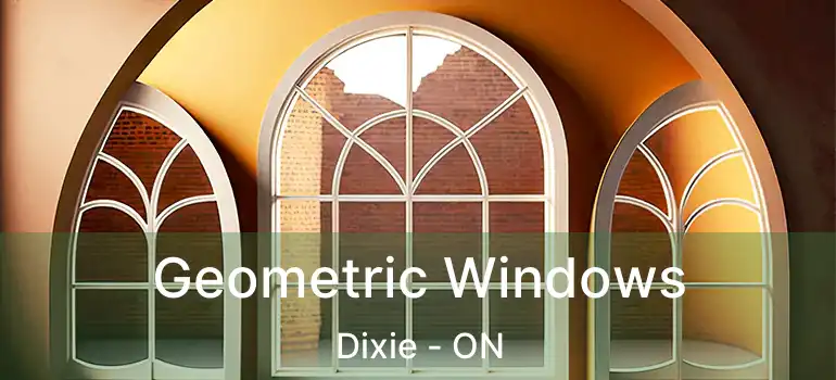  Geometric Windows Dixie - ON
