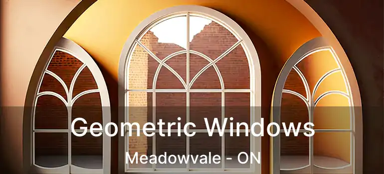  Geometric Windows Meadowvale - ON