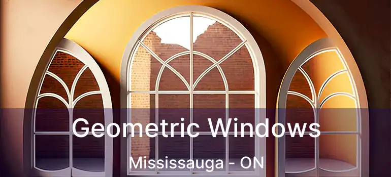  Geometric Windows Mississauga - ON