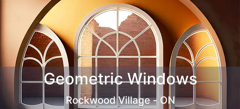  Geometric Windows Rockwood Village - ON