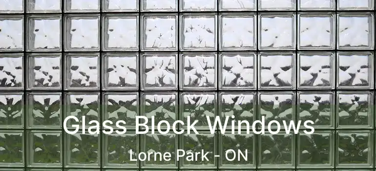  Glass Block Windows Lorne Park - ON