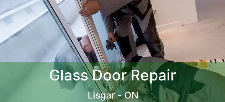  Glass Door Repair Lisgar - ON