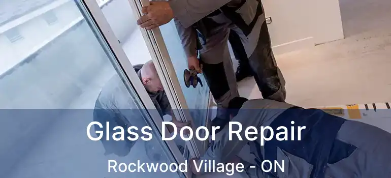  Glass Door Repair Rockwood Village - ON