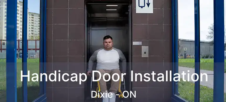  Handicap Door Installation Dixie - ON