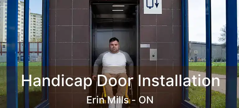  Handicap Door Installation Erin Mills - ON