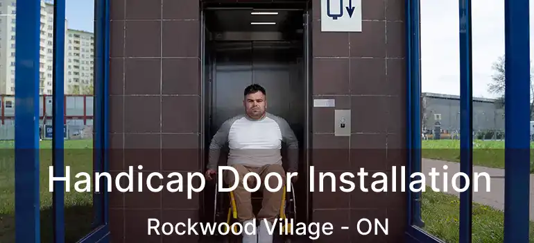  Handicap Door Installation Rockwood Village - ON