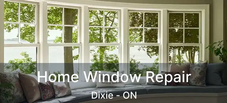 Home Window Repair Dixie - ON