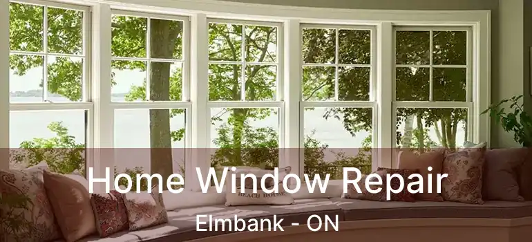  Home Window Repair Elmbank - ON