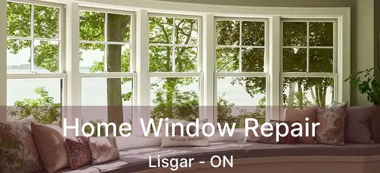  Home Window Repair Lisgar - ON