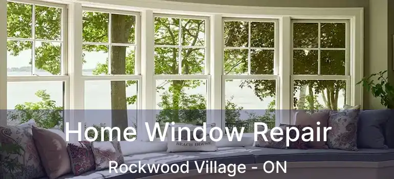  Home Window Repair Rockwood Village - ON