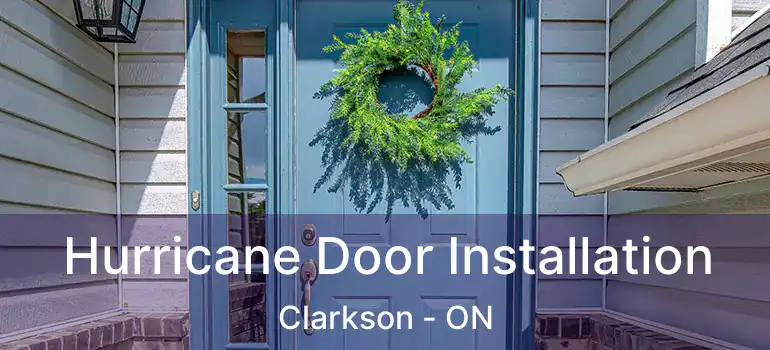  Hurricane Door Installation Clarkson - ON