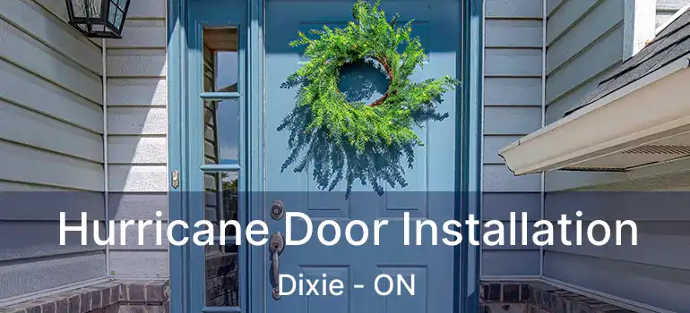  Hurricane Door Installation Dixie - ON