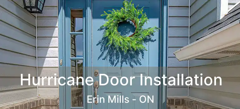  Hurricane Door Installation Erin Mills - ON