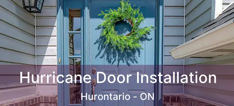  Hurricane Door Installation Hurontario - ON