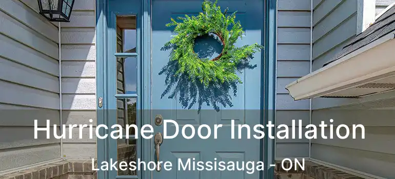  Hurricane Door Installation Lakeshore Missisauga - ON