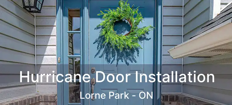  Hurricane Door Installation Lorne Park - ON