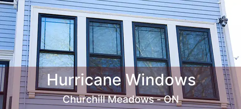  Hurricane Windows Churchill Meadows - ON
