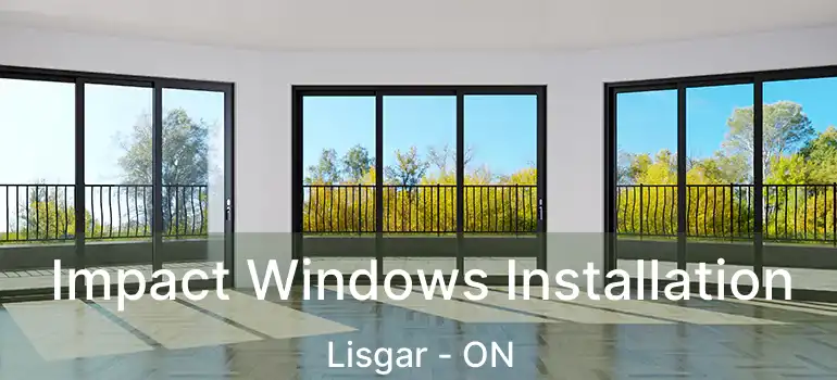 Impact Windows Installation Lisgar - ON