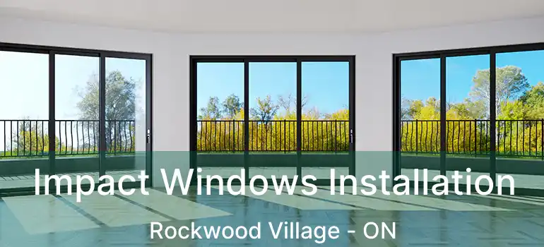 Impact Windows Installation Rockwood Village - ON