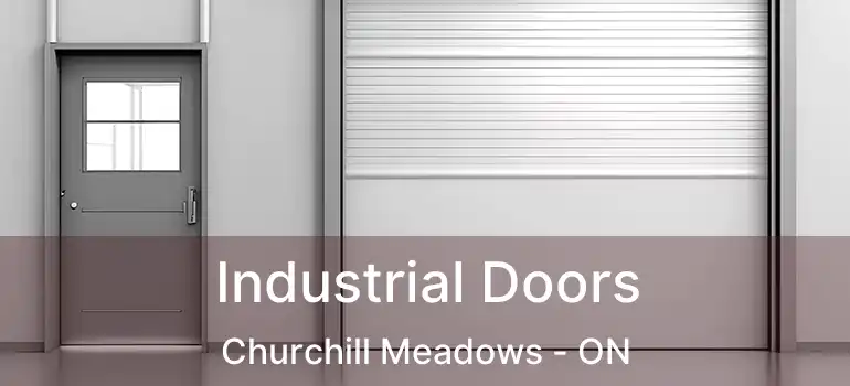  Industrial Doors Churchill Meadows - ON