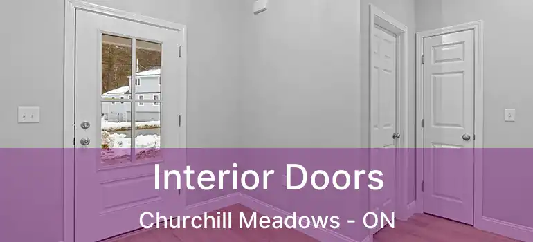  Interior Doors Churchill Meadows - ON
