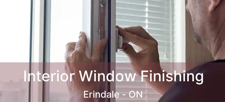  Interior Window Finishing Erindale - ON