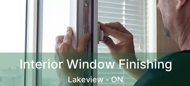  Interior Window Finishing Lakeview - ON
