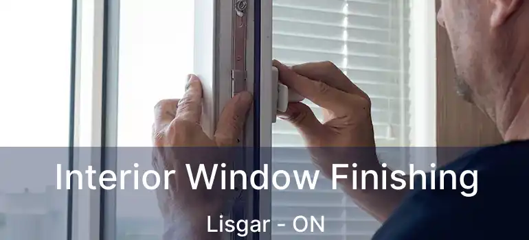  Interior Window Finishing Lisgar - ON