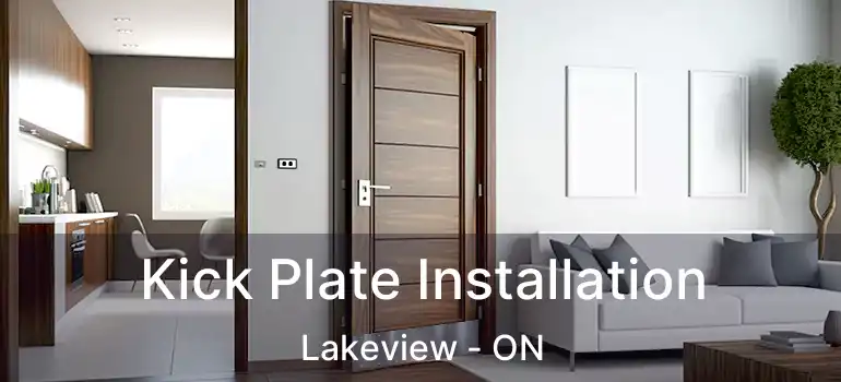  Kick Plate Installation Lakeview - ON