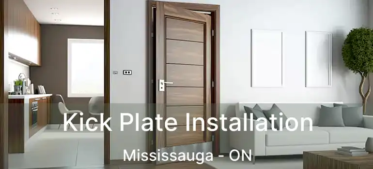  Kick Plate Installation Mississauga - ON