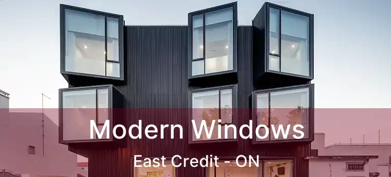  Modern Windows East Credit - ON
