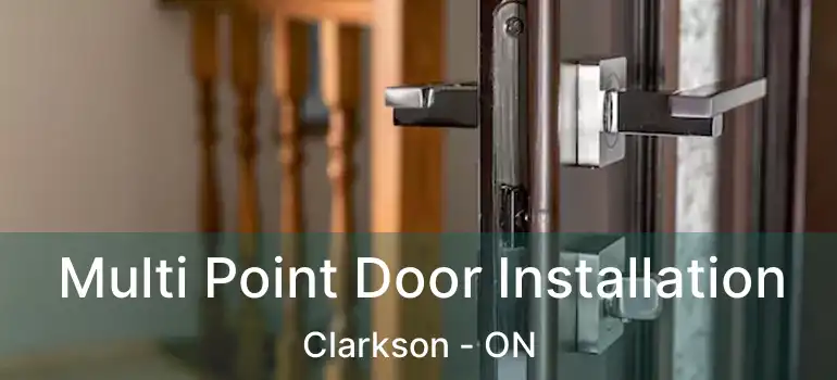  Multi Point Door Installation Clarkson - ON