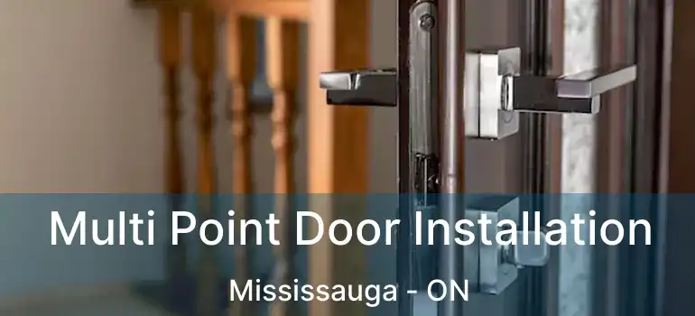  Multi Point Door Installation Mississauga - ON