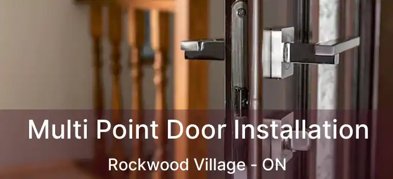  Multi Point Door Installation Rockwood Village - ON